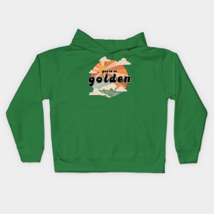 You're So Golden Mode normal Kids Hoodie